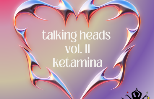 27 GIUGNO / Talking Heads vol.II: Ketamina